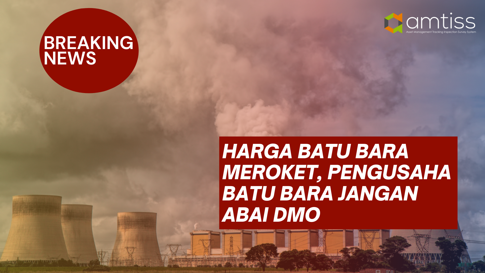 HARGA BATU BARA MEROKET, PENGUSAHA BATU BARA JANGAN ABAI DMO!