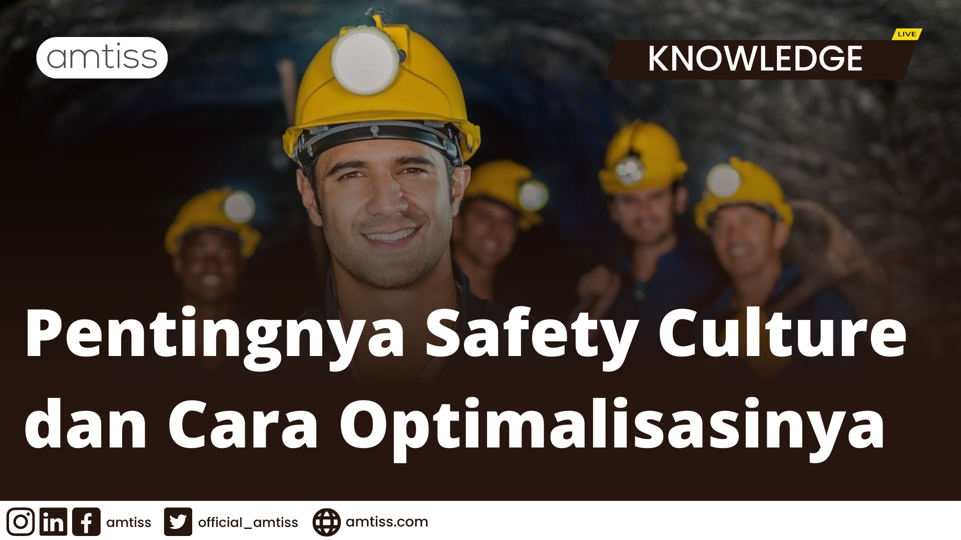 Pentingnya Safety Culture Dan Cara Optimalisasinya - Amtiss - Heavy ...